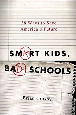 E-Book (epub) Smart Kids, Bad Schools von Brian Crosby