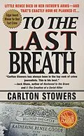 E-Book (epub) To the Last Breath von Carlton Stowers