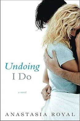 E-Book (epub) Undoing I Do von Anastasia Royal
