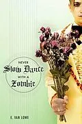 E-Book (epub) Never Slow Dance With a Zombie von E. van Lowe