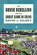 E-Book (epub) The Boxer Rebellion and the Great Game in China von David J. Silbey