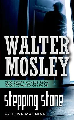 E-Book (epub) Stepping Stone and Love Machine von Walter Mosley