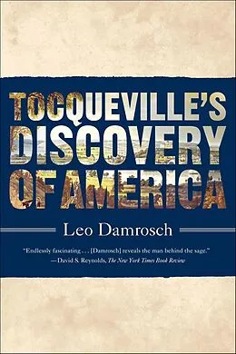 E-Book (epub) Tocqueville's Discovery of America von Leo Damrosch