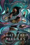 E-Book (epub) Shattered Pillars von Elizabeth Bear