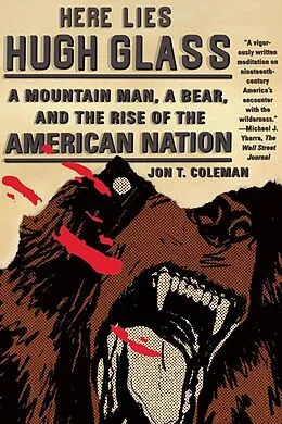 E-Book (epub) Here Lies Hugh Glass von Jon T. Coleman