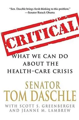 E-Book (epub) Critical von Tom Daschle, Scott S. Greenberger, Jeanne M. Lambrew