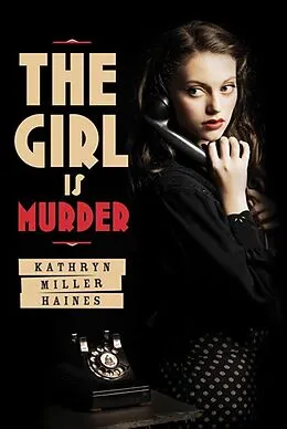 E-Book (epub) The Girl Is Murder von Kathryn Miller Haines