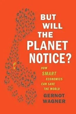 E-Book (epub) But Will the Planet Notice? von Gernot Wagner