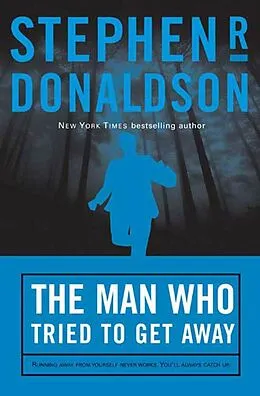 E-Book (epub) The Man Who Tried to Get Away von Stephen R. Donaldson