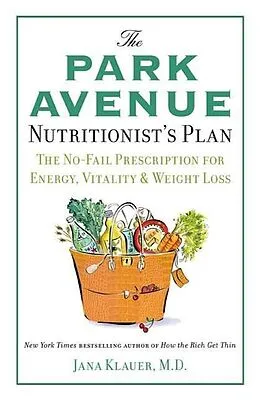 E-Book (epub) The Park Avenue Nutritionist's Plan von Jana Klauer