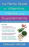 E-Book (epub) The Family Guide to Vitamins, Herbs, and Supplements von Deborah Mitchell