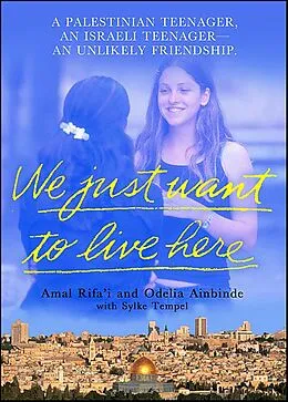 E-Book (epub) We Just Want to Live Here von Amal Rifa'I, Odelia Ainbinde, Sylke Tempel