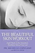 E-Book (epub) The Beautiful Skin Workout von Michelle Copeland, Megan Deem