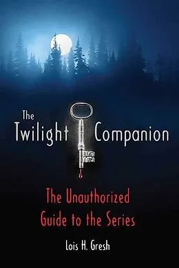 E-Book (epub) The Twilight Companion von Lois H. Gresh