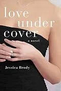 E-Book (epub) Love Under Cover von Jessica Brody