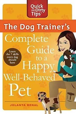 E-Book (epub) The Dog Trainer's Complete Guide to a Happy, Well-Behaved Pet von Jolanta Benal