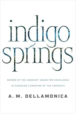 E-Book (epub) Indigo Springs von A. M. Dellamonica