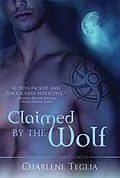 E-Book (epub) Claimed by the Wolf von Charlene Teglia