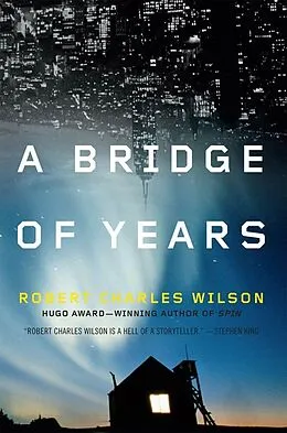 E-Book (epub) A Bridge of Years von Robert Charles Wilson