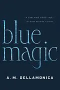 E-Book (epub) Blue Magic von A. M. Dellamonica