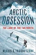 E-Book (epub) Arctic Obsession von Alexis S. Troubetzkoy