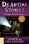 E-Book (epub) Deadtime Stories: Grandpa's Monster Movies von Annette Cascone, Gina Cascone
