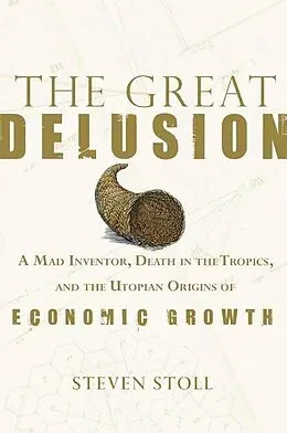 E-Book (epub) The Great Delusion von Steven Stoll