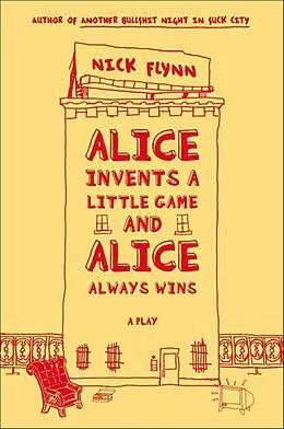 E-Book (epub) Alice Invents a Little Game and Alice Always Wins von Nick Flynn