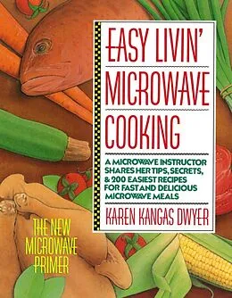 E-Book (epub) Easy Livin' Microwave Cooking von Karen Kangas Dwyer