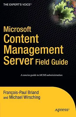 E-Book (pdf) Microsoft Content Management Server Field Guide von Michael Wirsching, Francois-Paul Briand