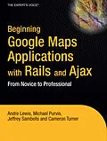 E-Book (pdf) Beginning Google Maps Applications with Rails and Ajax von Andre Lewis, Cameron Turner, Jeffrey Sambells