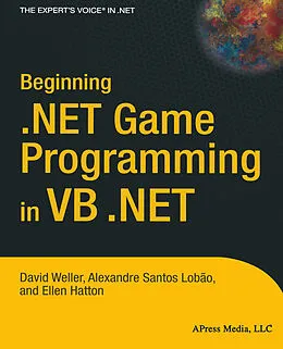 E-Book (pdf) Beginning .NET Game Programming in VB .NET von David Weller, Alexandre Santos Lobao, Ellen Hatton