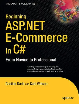 E-Book (pdf) Beginning ASP.NET E-Commerce in C# von Karli Watson, Cristian Darie