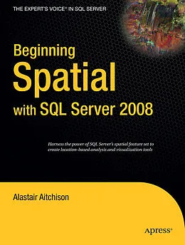 E-Book (pdf) Beginning Spatial with SQL Server 2008 von Alastair Aitchison