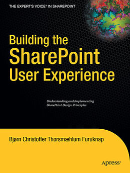 Couverture cartonnée Building the SharePoint User Experience de Bjorn Furuknap