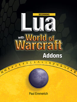 Couverture cartonnée Beginning Lua with World of Warcraft Add-ons de Paul Emmerich