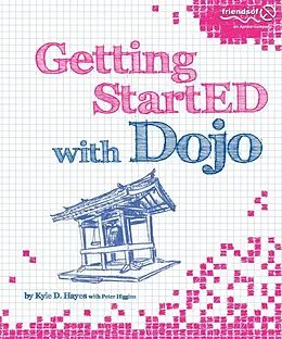 E-Book (pdf) Getting StartED with Dojo von Kyle Hayes, Peter Higgins, Dennis Hayes