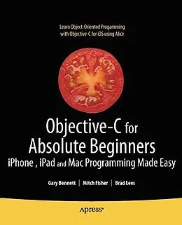 E-Book (pdf) Objective-C for Absolute Beginners von Gary Bennett, Brad Lees, Mitchell Fisher