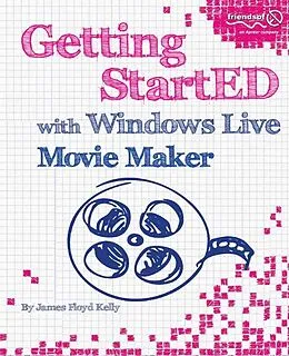 E-Book (pdf) Getting StartED with Windows Live Movie Maker von James Floyd Kelly