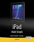 E-Book (pdf) iPad Made Simple von Gary Mazo, Martin Trautschold, Msl Made Simple Learning