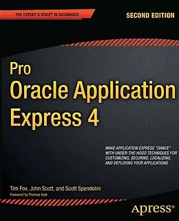 E-Book (pdf) Pro Oracle Application Express 4 von Tim Fox, Scott Spendolini, John Scott