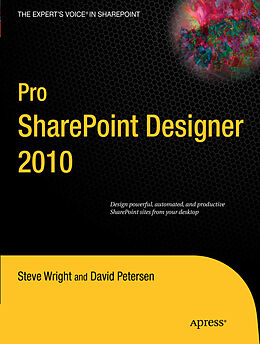Kartonierter Einband Pro SharePoint Designer 2010 von Steve Wright, David Petersen