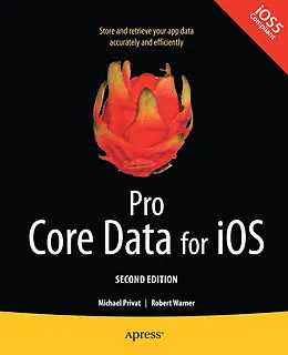 E-Book (pdf) Pro Core Data for iOS, Second Edition von Robert Warner, Michael Privat