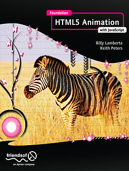 Couverture cartonnée Foundation HTML5 Animation with JavaScript de Billy Lamberta, Keith Peters