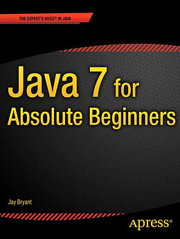 Couverture cartonnée Java 7 for Absolute Beginners de Jay Bryant