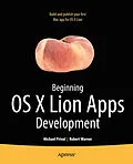 E-Book (pdf) Beginning OS X Lion Apps Development von Robert Warner, Michael Privat