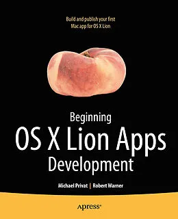 E-Book (pdf) Beginning OS X Lion Apps Development von Robert Warner, Michael Privat