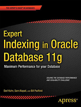 E-Book (pdf) Expert Indexing in Oracle Database 11g von Darl Kuhn, Sam Alapati, Bill Padfield