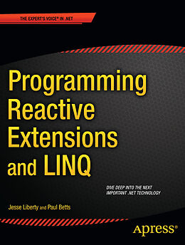 Kartonierter Einband Programming Reactive Extensions and LINQ von Jesse Liberty, Paul Betts