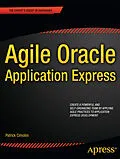 E-Book (pdf) Agile Oracle Application Express von Patrick Cimolini, Karen Cannell